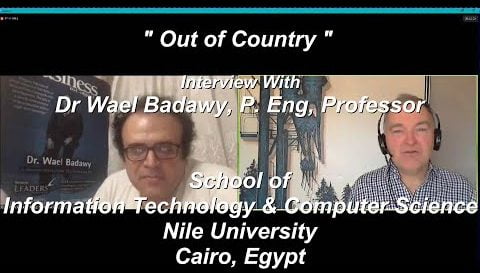 "Out of Country" - Interview with Dr. Wael Badawy, P. Eng, Professor of Computer Science